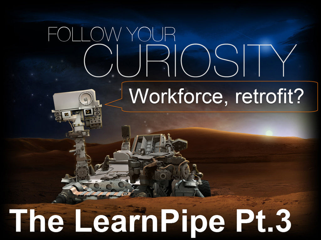 The Automation LearnPipe – Part Three, Current Workforce Retrofit